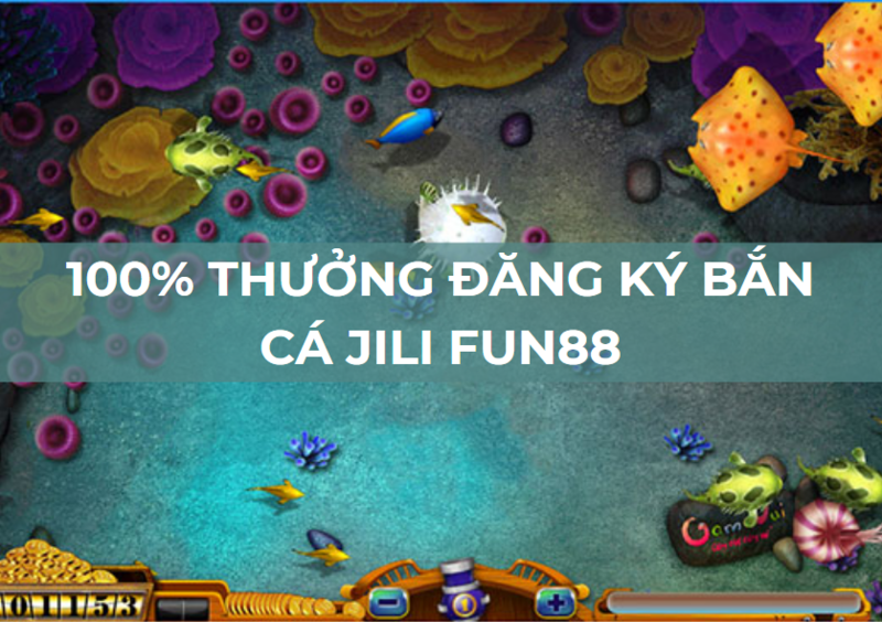 nhận 2,000,000 vnd thưởng đăng ký bắn cá jili tại fun88!