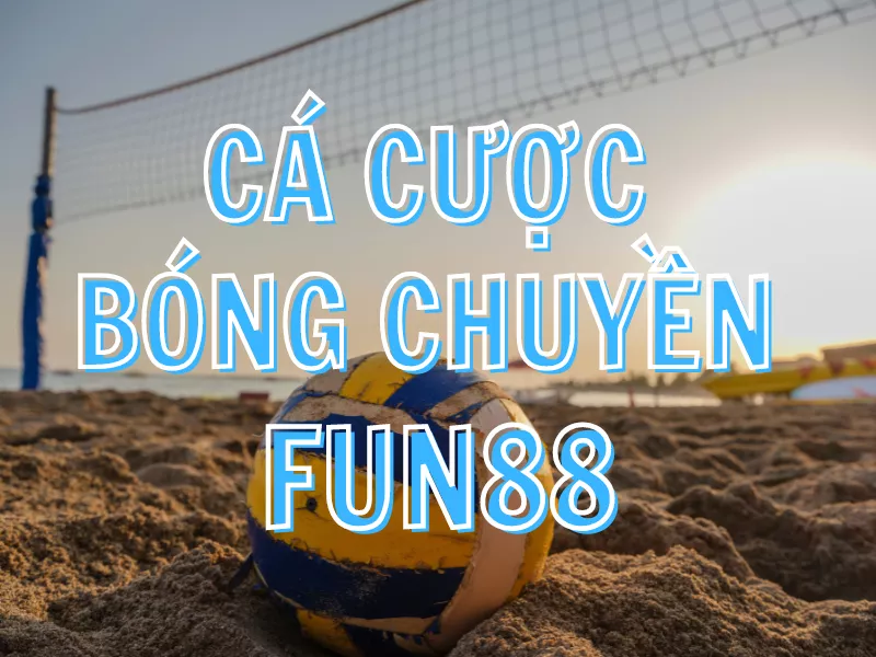 cá cược bóng chuyền fun88