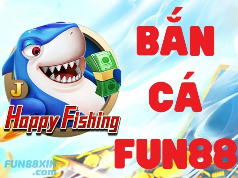 băn cá ăn xu fun88