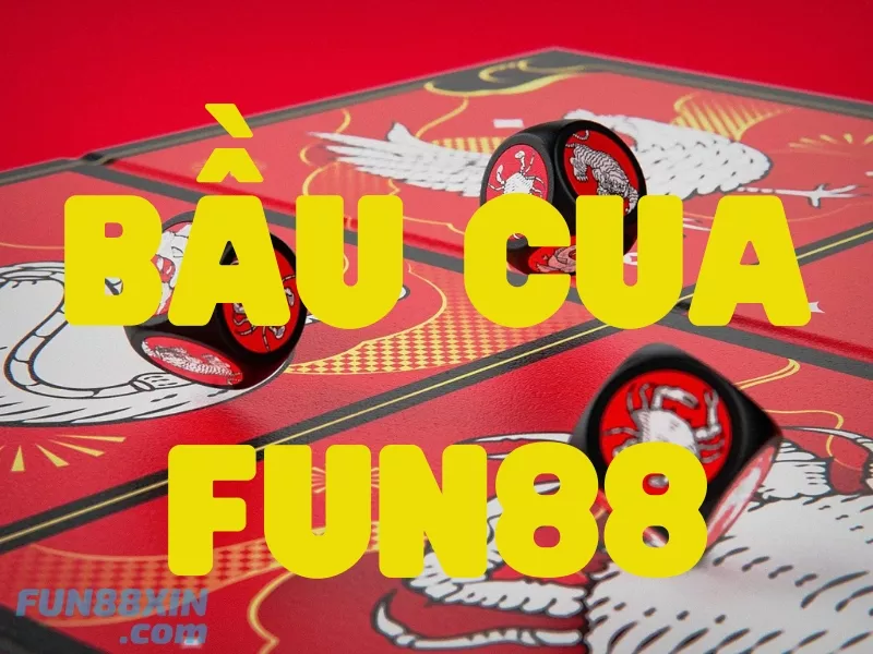 Bầu cua Fun88