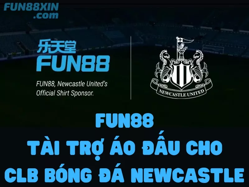 FUN88 tài trợ áo đấu cho CLB Newcastle