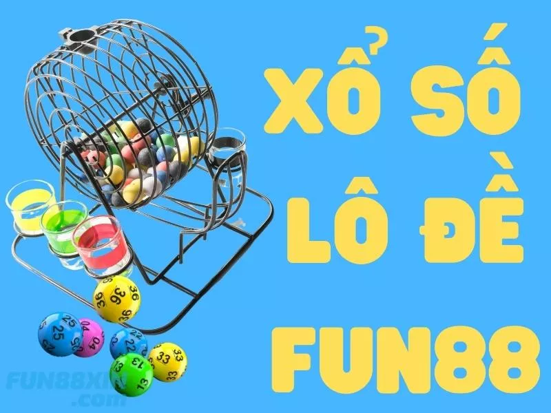 Xổ số Fun88 (lô đề Fun88)