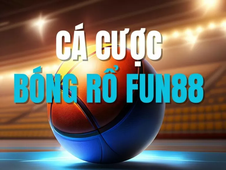 hướng dẫn chơi cá cược bóng rổ fun88