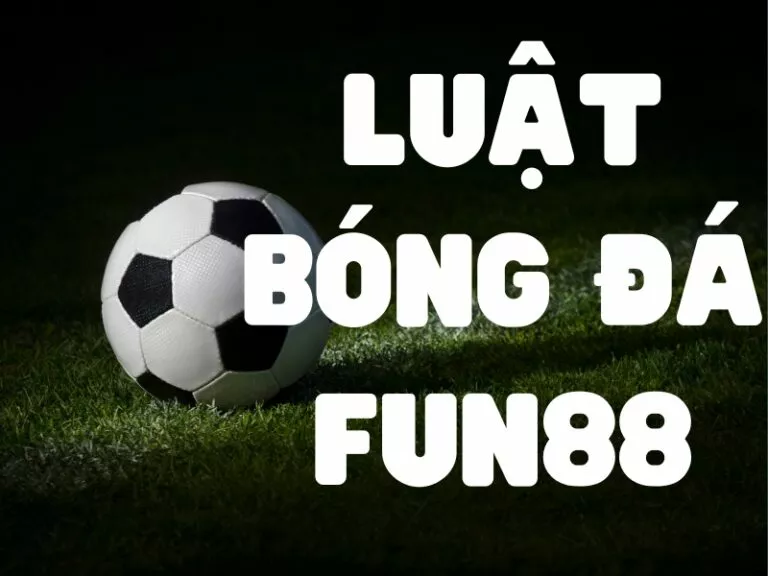 luật bóng đá fun88