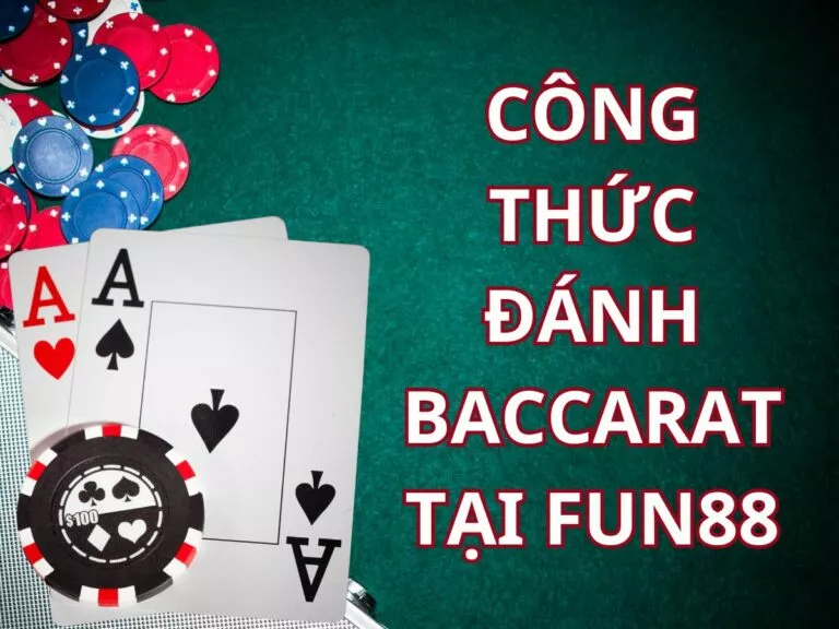 tổng hợp công thức đánh baccarat tại fun88