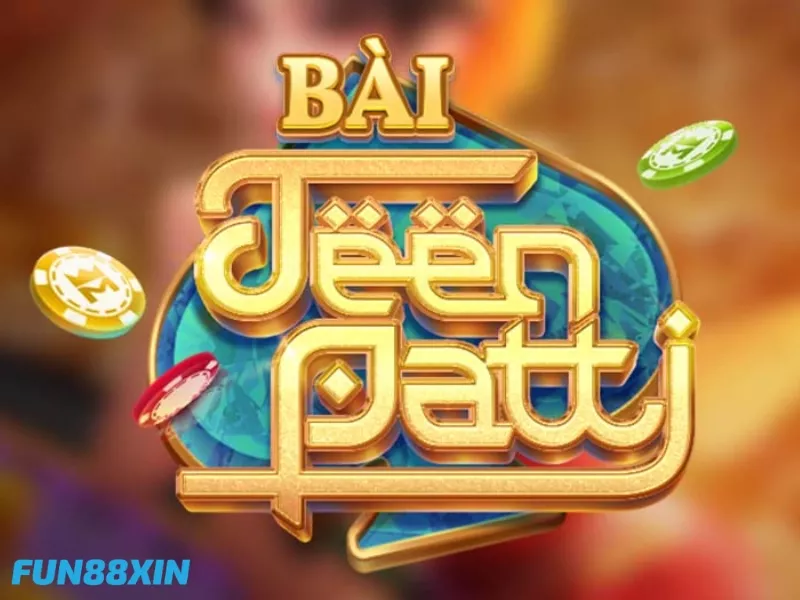 Bài Teen Patti Fun88