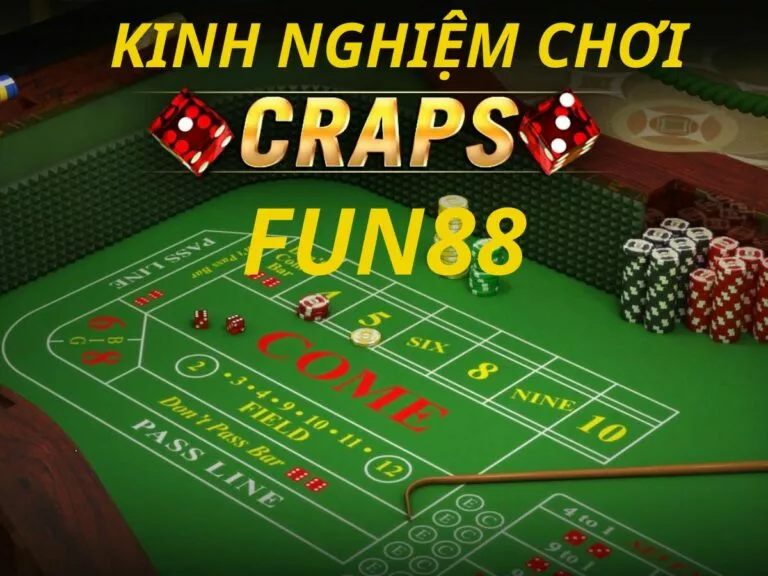 tổng hợp kinh nghiệm chơi craps tại fun88