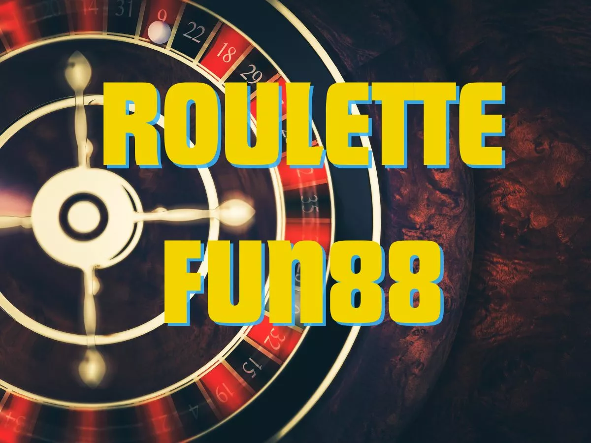 Trải nghiệm chơi cò quay Roulette Fun88