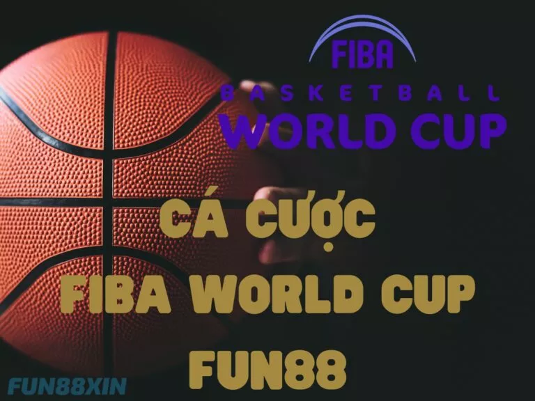cá cược fiba world cup fun88