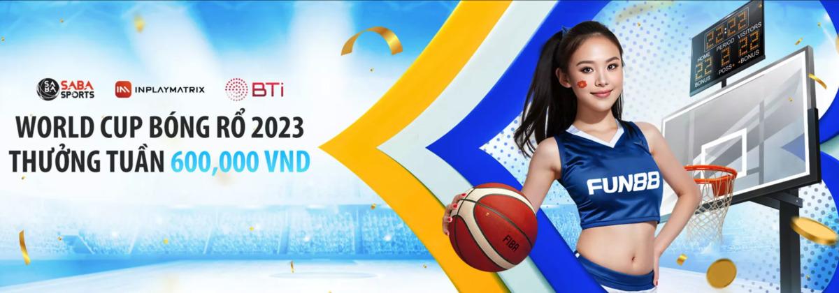 cá cược fiba world cup: hướng dẫn chi tiết tại fun88 1 cá độ giải vô địch bóng rổ thế giới tại fun88