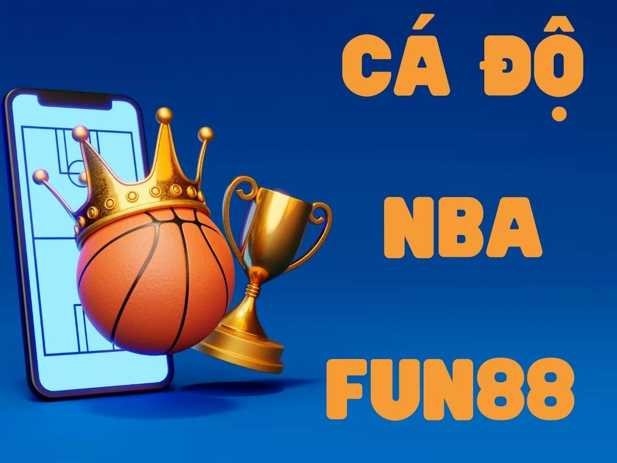 Cá cược NBA Fun88