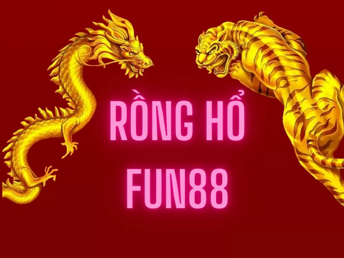 cách chơi rồng hổ fun88: hướng dẫn dành cho newbie