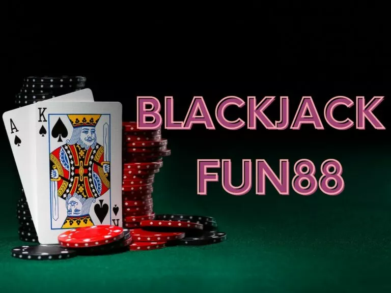 trải nghiệm game bài blackjack fun88